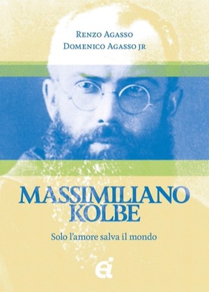 &quot;Só o amor salva o mundo&quot;, livro aprofunda a biografia de São Maximiliano Maria Kolbe em suas obras e visão de mundo