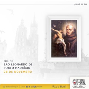 26 de novembro: São Leonardo de Porto Maurício - Santos e Santas Franciscanas do Dia