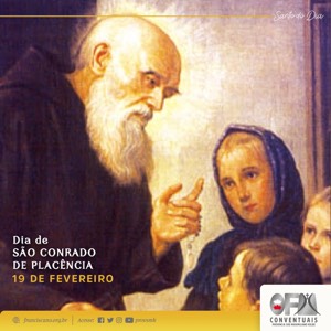19 de fevereiro: São Conrado de Placência - Santos e Santas Franciscanas do Dia