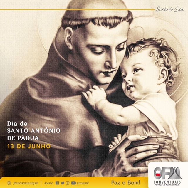 13 jun: Santos e Santas Franciscanas - Santo Antônio de Pádua, erudito, cristocêntrico e a serviço dos pobres