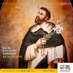 08 de agosto: Santos e Santas Franciscanas do Dia - Santo Pai Domingos