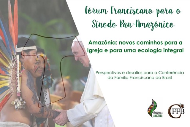 O Sínodo Amazônico e a Fraternidade Franciscana