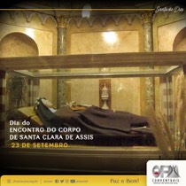 23 de setembro: Encontro do Corpo de Santa Clara de Assis