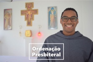 Frei Adailton Borges (OFMConv.) fala sobre a Ordenação Presbiteral