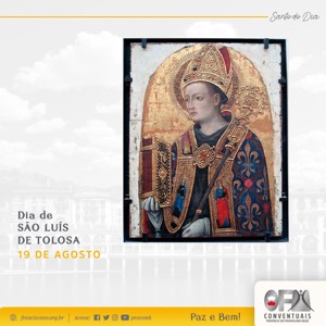 19 de agosto: Santos e Santas Franciscanas do Dia - São Luís de Tolosa