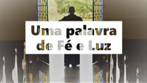 Uma palavra de Fé e Luz: sexta-feira (09/11)
